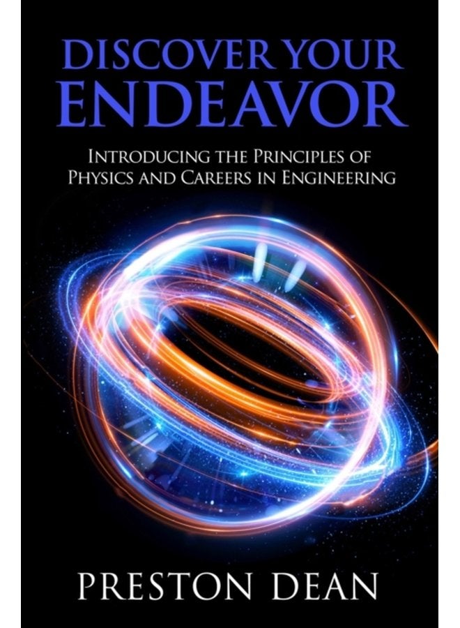 Discover Your Endeavor Introducing the Principals of Physics and Careers in Engineering - Paperback