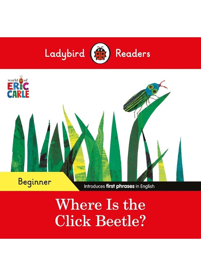 null - Ladybird Readers Beginner Level - Eric Carle - Where Is the Click Beetle? (ELT Graded Reader) - Image 1