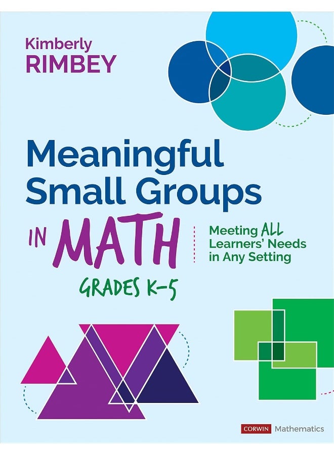 Meaningful Small Groups in Math, Grades K-5: Meeting All Learners’ Needs in Any Setting
