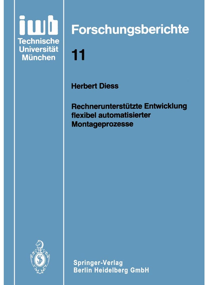 Rechnerunterstützte Entwicklung flexibel automatisierter Montageprozesse 