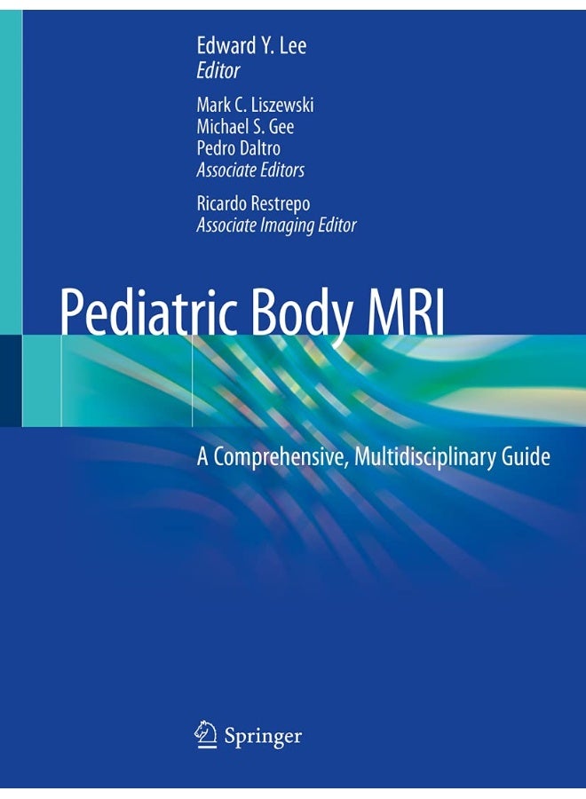Pediatric Body MRI: A Comprehensive, Multidisciplinary Guide 