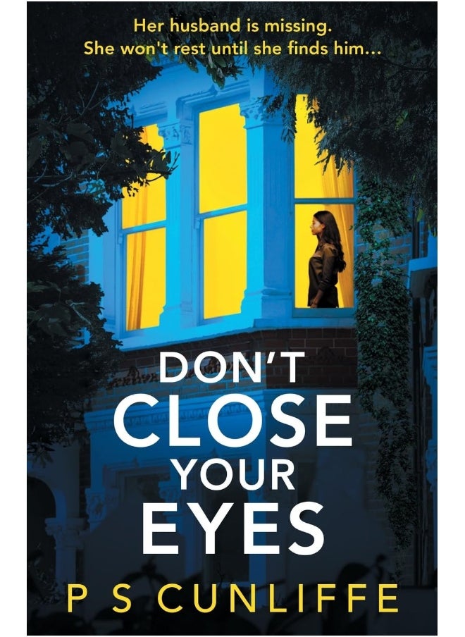 Don't Close Your Eyes: An absolutely gripping psychological thriller with a twist that will keep you up all night  - Image 1