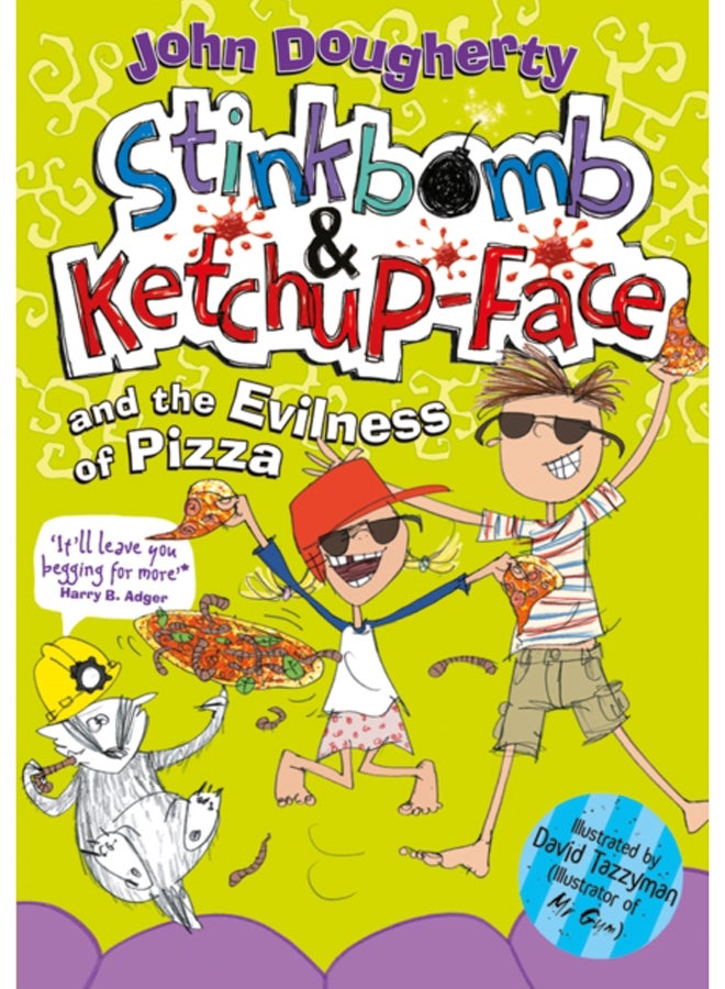 Stinkbomb and Ketchup-Face and the Evilness of Pizza