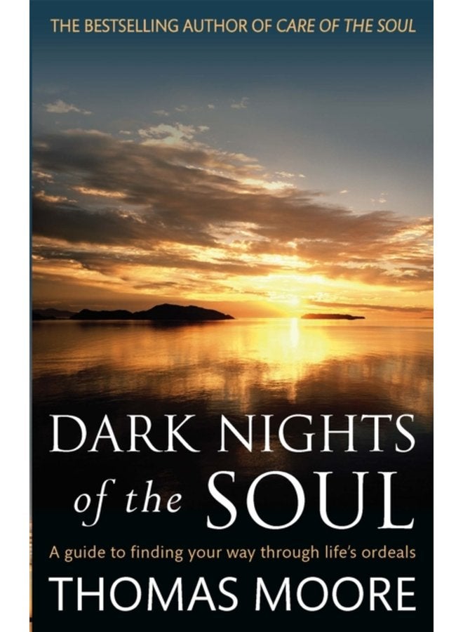 Dark Nights Of The Soul A guide to finding your way through life s ordeals - Paperback