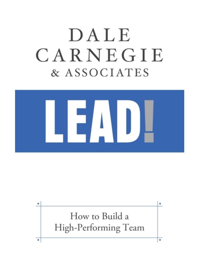 Lead! : How to Build a High-Performing Team 