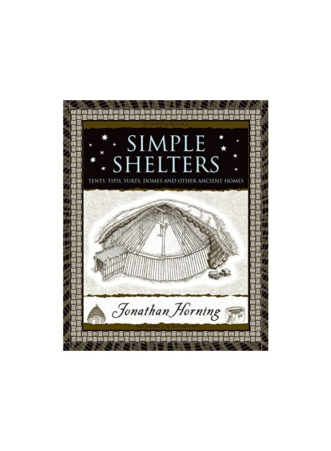 Simple Shelters Tents Tipis Yurts Domes And Other Ancient Homes