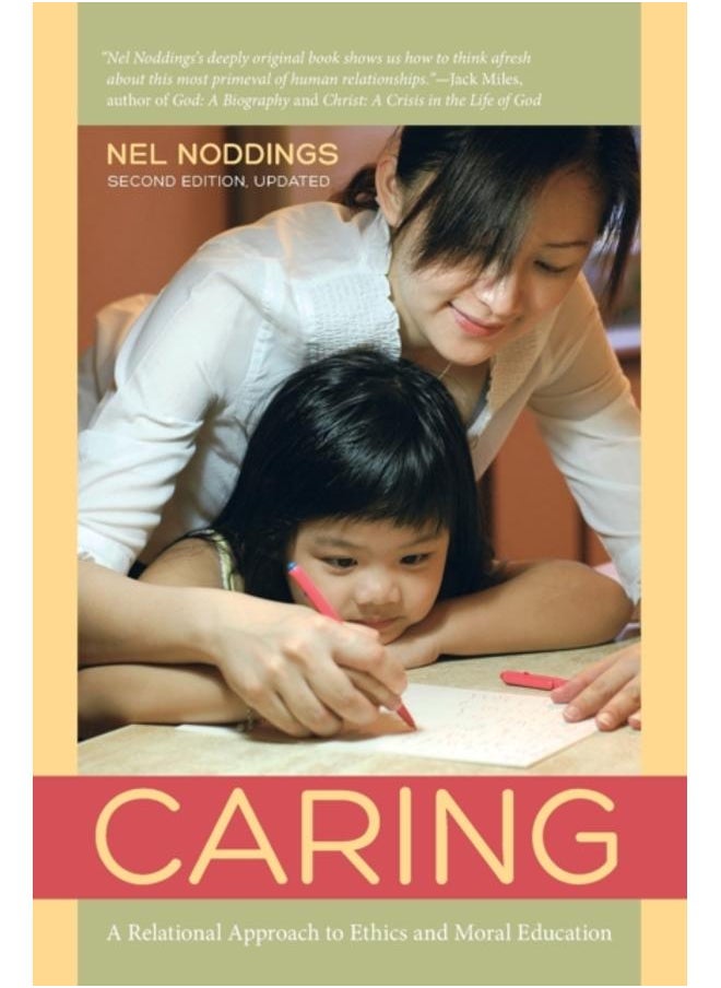 Caring : A Relational Approach to Ethics and Moral Education 