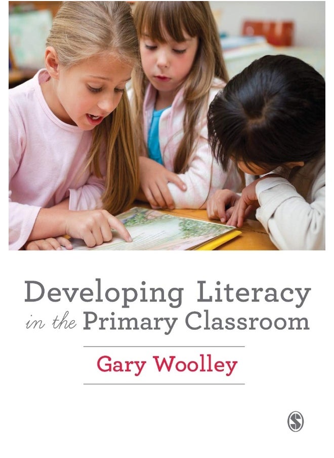 Developing Literacy in the Primary Classroom 