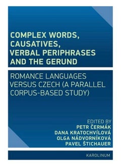 Complex Words, Causatives, Verbal Periphrases and the Gerund: Romance Languages Versus Czech (a Parallel Corpus-Based Study)  - Image 2