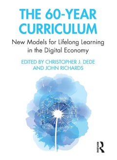The 60-Year Curriculum: New Models for Lifelong Learning in the Digital Economy 