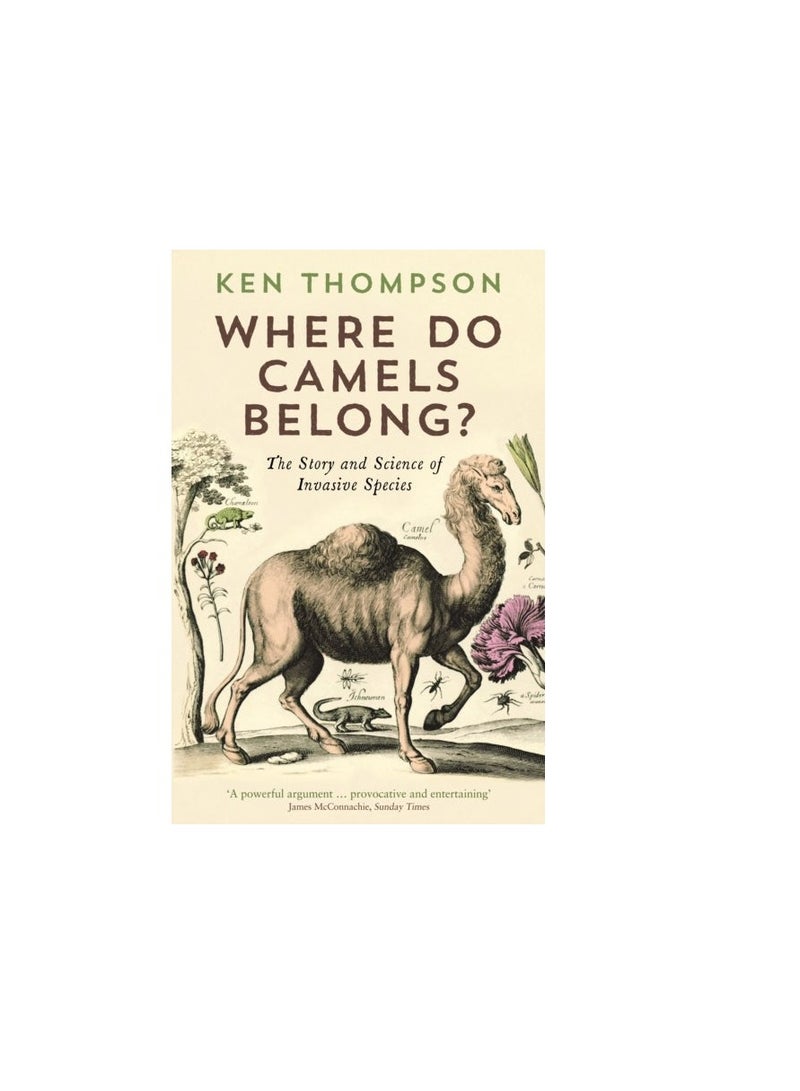 Where Do Camels Belong: The Story And Science Of Invasive Species