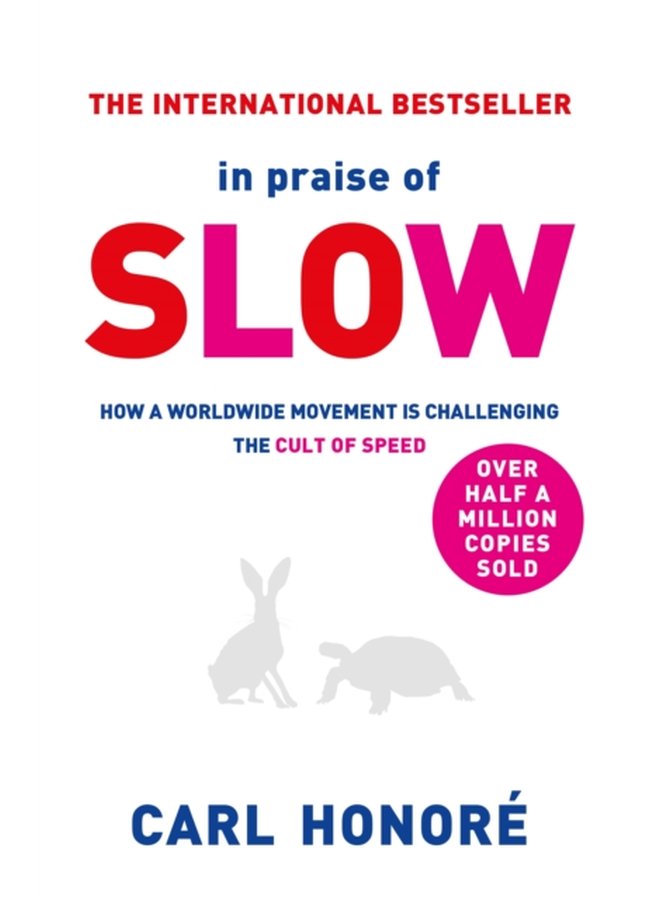 In Praise of Slow How a Worldwide Movement is Challenging the Cult of Speed - Paperback