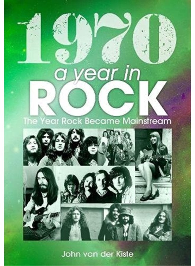 1970 A Year In Rock The Year Rock Became Mainstream - Paperback