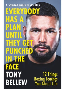 Everybody Has a Plan Until They Get Punched in the Face 