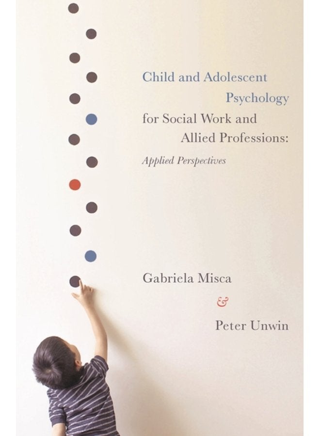 Child and Adolescent Psychology for Social Work and Allied Professions Applied Perspectives - Paperback