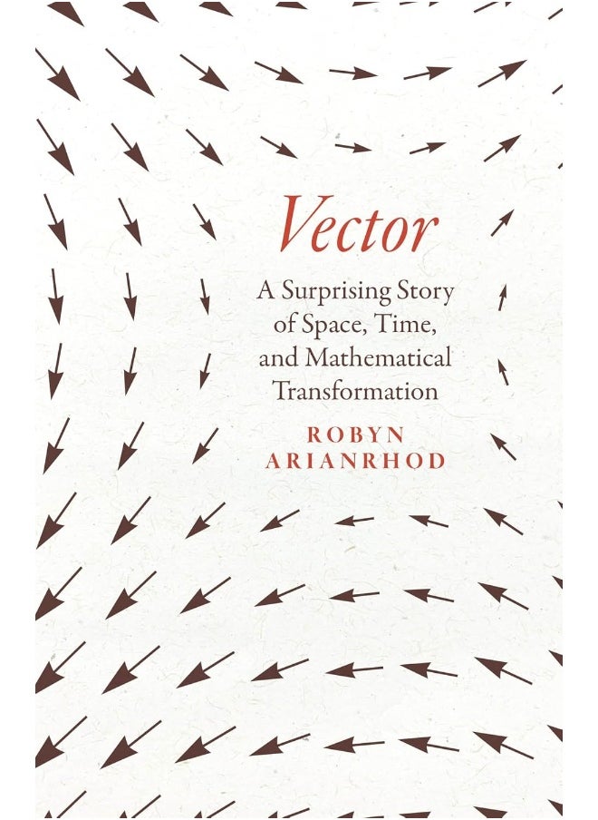 null - Vector: A Surprising Story of Space, Time, and Mathematical Transformation - Image 1
