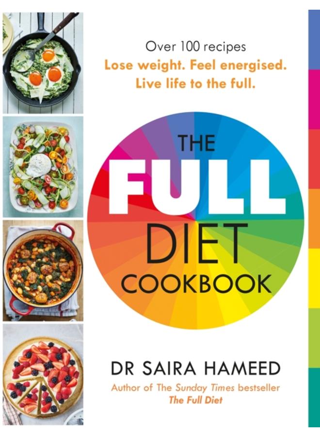 The Full Diet Cookbook : Over 100 delicious recipes to lose weight, feel energised and live life to the full 