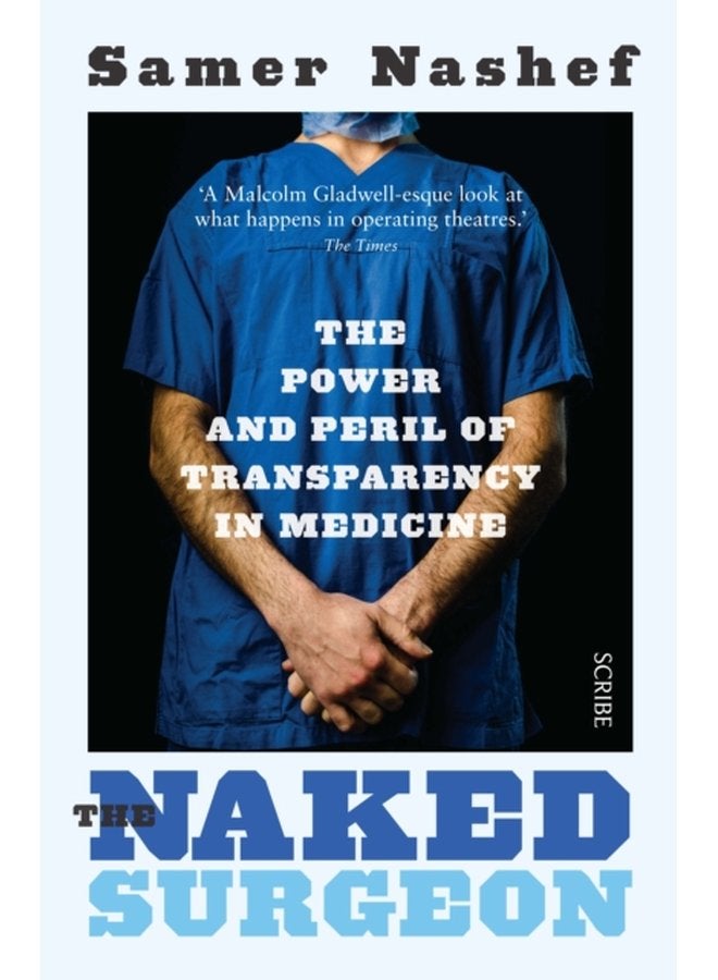 The Naked Surgeon the power and peril of transparency in medicine - Paperback