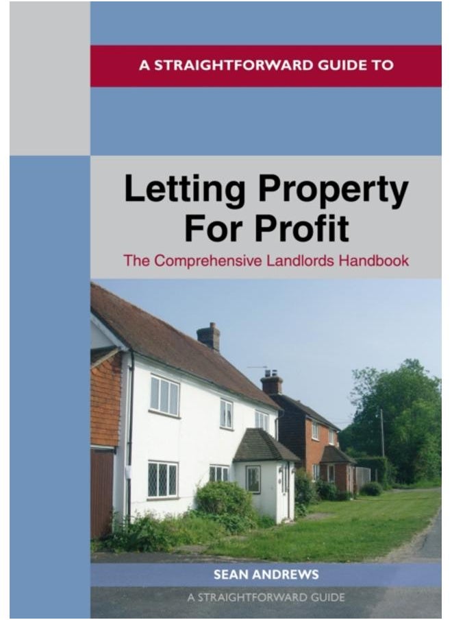 A Straightforward Guide To Letting Property For Profit : Revised Ediition - 2024 