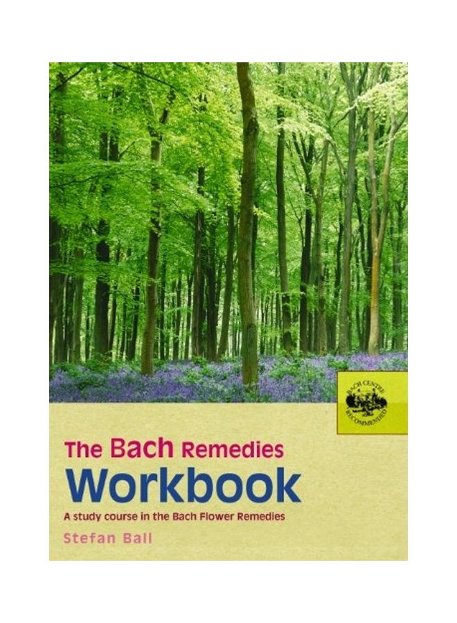 The Bach Remedies Workbook: A Study Course in the Bach Flower Remedies