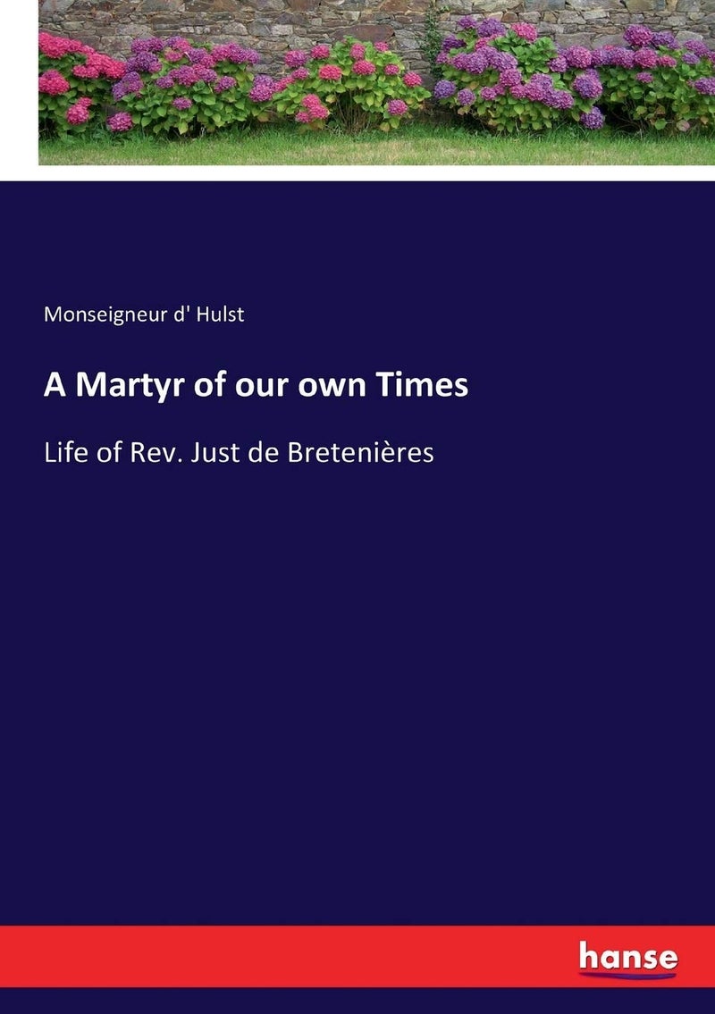 A Martyr of our own Times: Life of Rev. Just de Bretenières  - Image 1