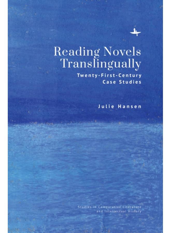 Reading Novels Translingually : Twenty-First-Century Case Studies 