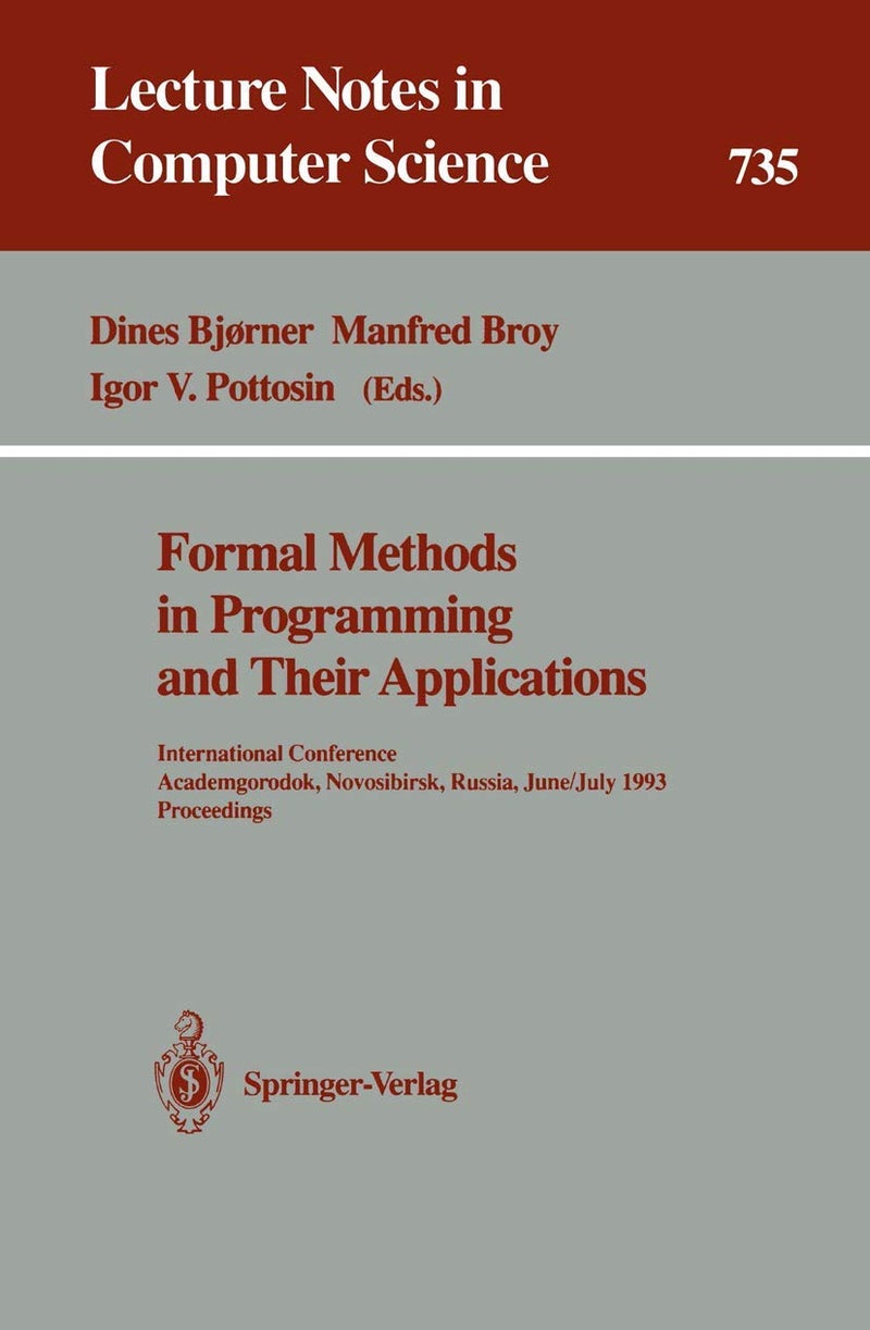 Formal Methods in Programming and Their Applications: International Conference, Academgorodok, Novosibirsk, Russia, June 28 - July 2, 1993. Proceedings