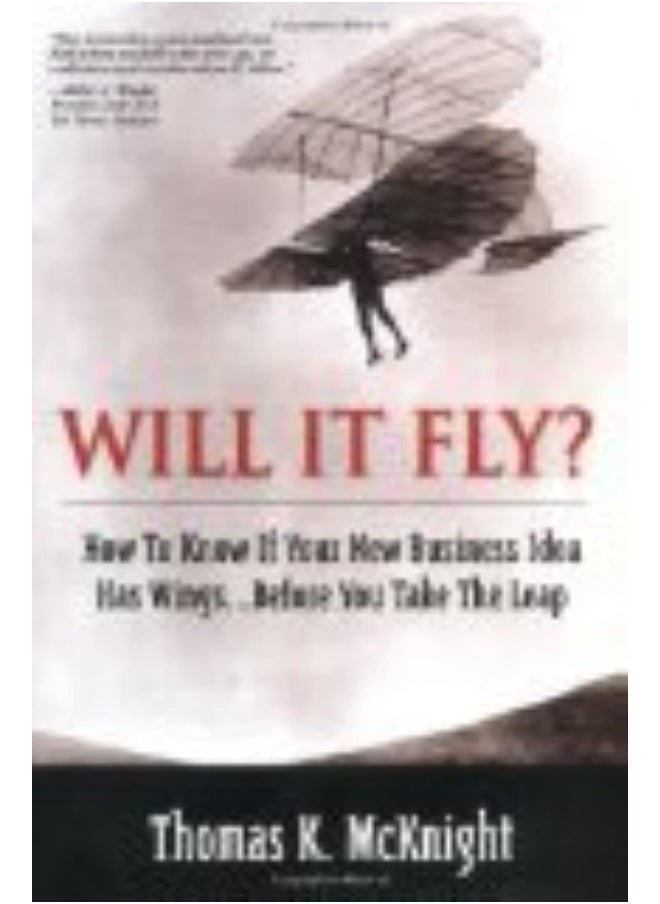 null - Will It Fly? How to Know if Your New Business Idea Has Wings...Before You Take the Leap - Image 1