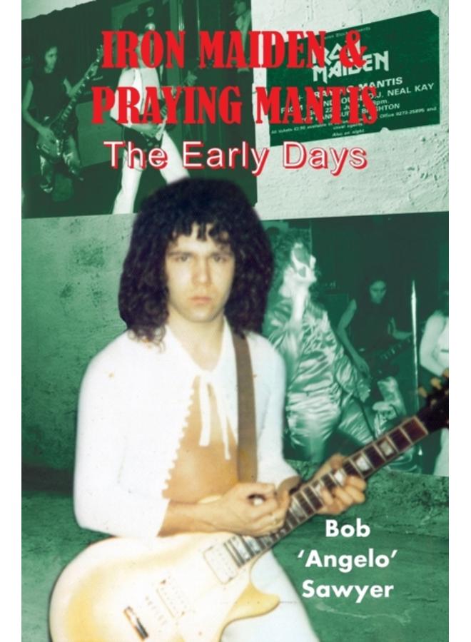 Iron Maiden and Praying Mantis : The Early Days