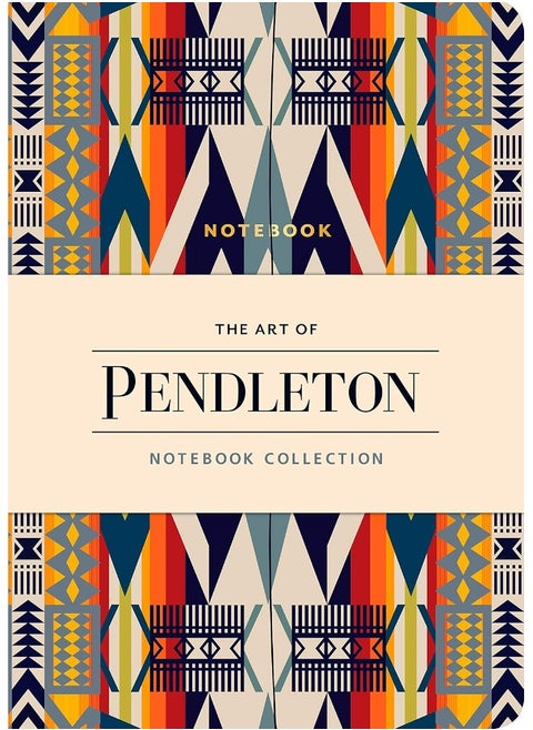 The Art of Pendleton Notebook Collection (Pattern Notebooks, Artistic Notebooks, Artist Notebooks, Lined Notebooks)
