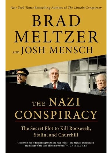 The Nazi Conspiracy The Secret Plot To Kill Roosevelt Stalin And Churchill 