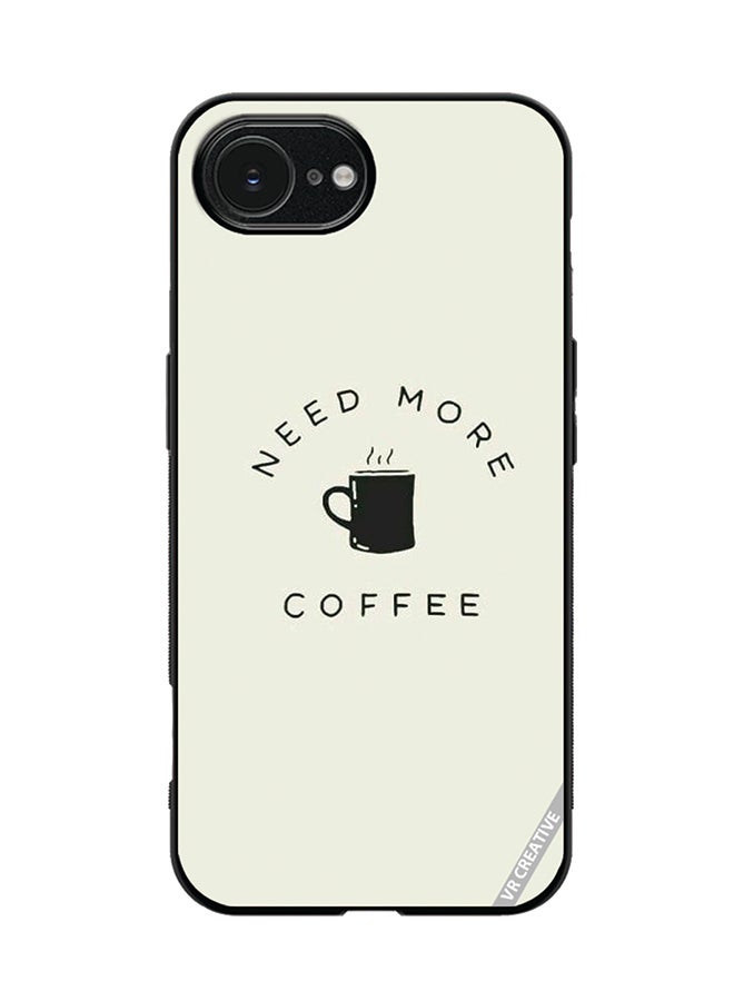 VR CREATIVE Protective Case Cover For Apple iPhone 16e Need More Coffee Design Multicolour