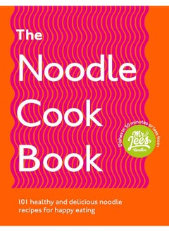 The Noodle Cookbook: 101 healthy and delicious noodle recipes for happy  - Image 1
