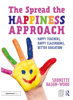 Spread the Happiness Approach: Happy Teachers, Happy Classrooms, Better Education 