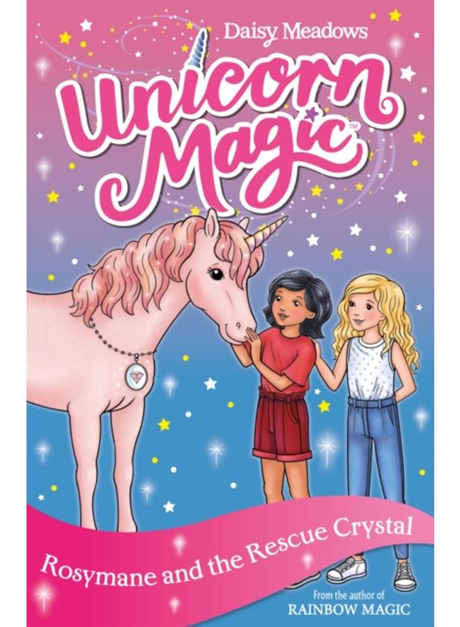 Unicorn Magic: Rosymane and the Rescue Crystal : Series 4 Book 1 