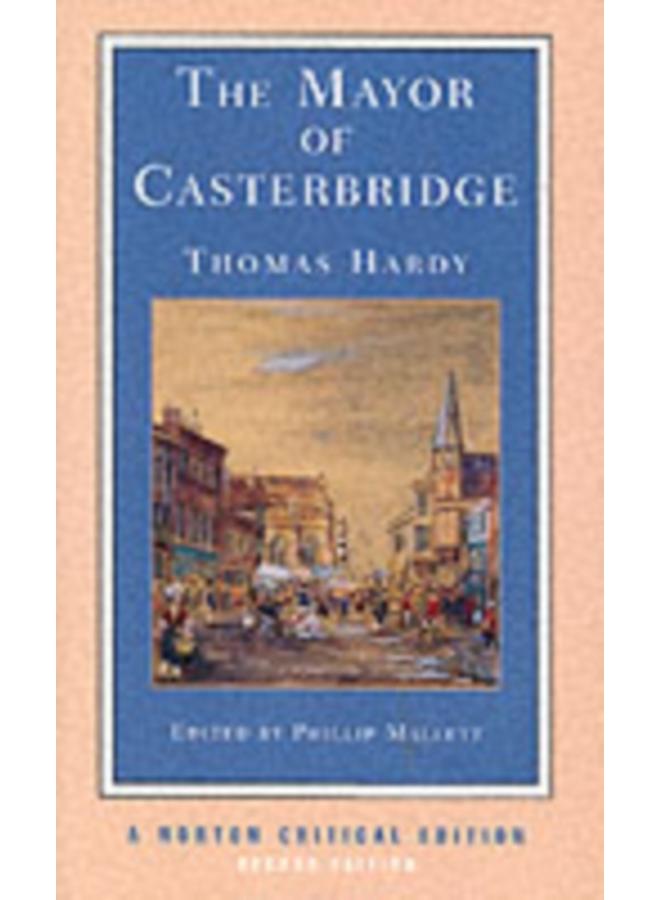 The Mayor of Casterbridge : A Norton Critical Edition : 0 
