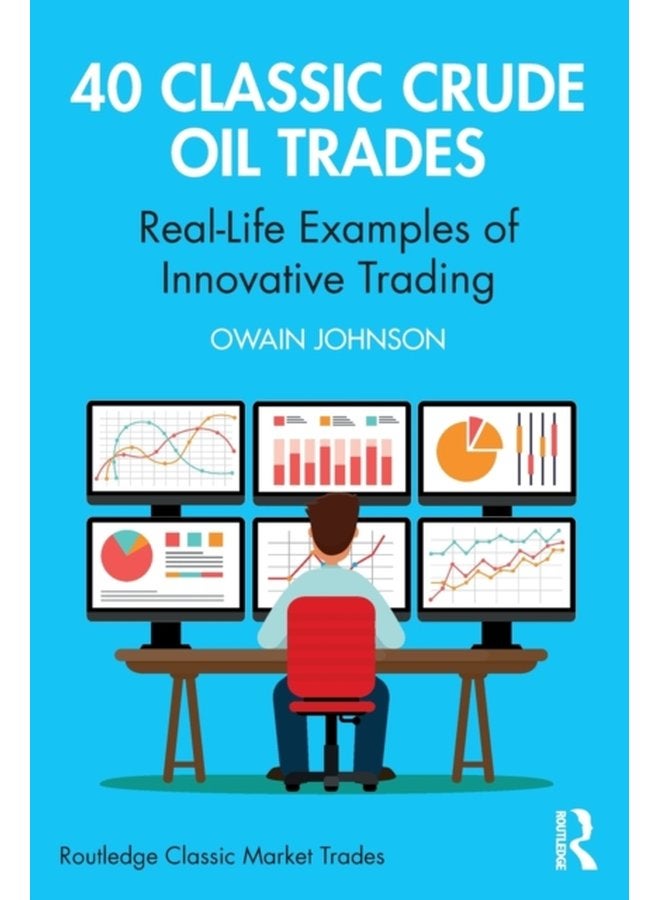 40 Classic Crude Oil Trades Real Life Examples of Innovative Trading - Paperback