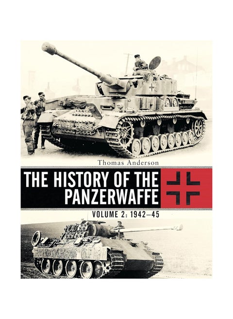 The History Of The Panzerwaffe Volume 2 1942 45 Hardcover