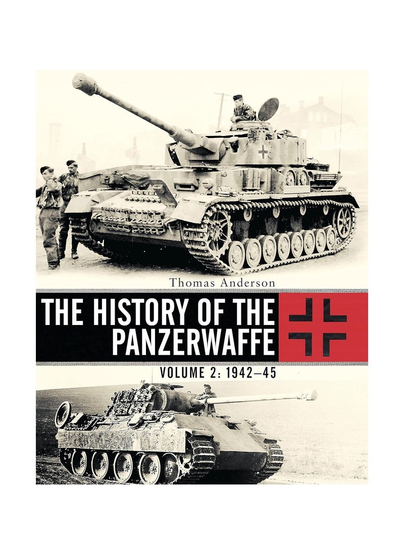 The History Of The Panzerwaffe Volume 2 1942 45 Hardcover