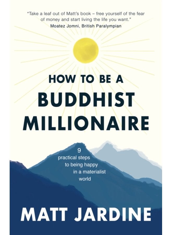 How to be a Buddhist Millionaire 9 practical steps to being happy in a materialist world - Paperback