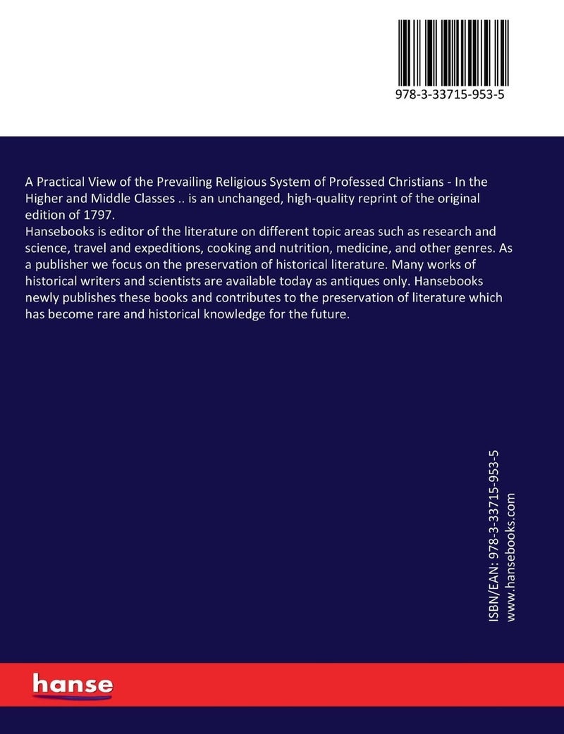 A Practical View of the Prevailing Religious System of Professed Christians: In the Higher and Middle Classes ..  - Image 2