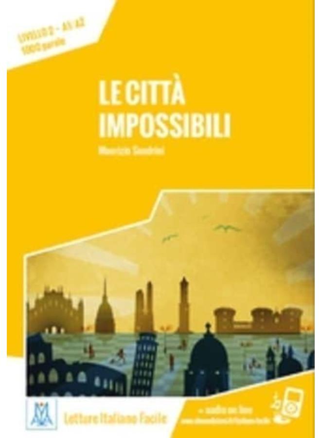Italiano facile : Le citta impossibili. Libro + online MP3 audio 