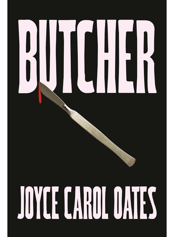 Fourth Estate Butcher: The vivid new thriller from the multi-award winning Joyce Carol Oates - ‘A master storyteller’, The Times  - Image 1