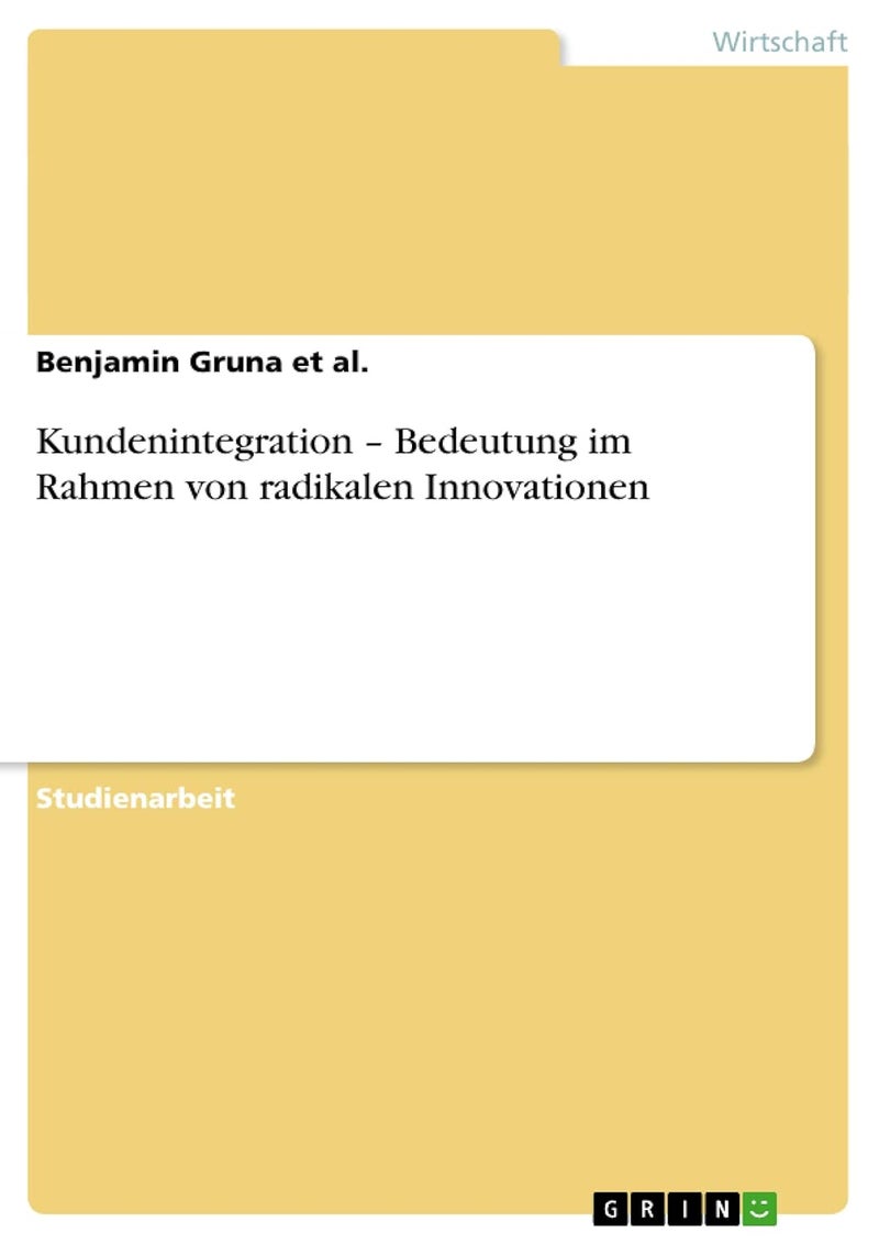 Kundenintegration - Bedeutung im Rahmen von radikalen Innovationen