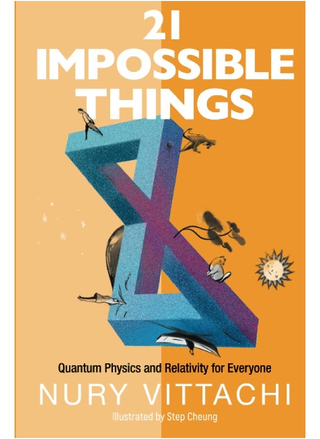 null - 21 Impossible Things: Quantum Physics And Relativity For Everyone - Image 1