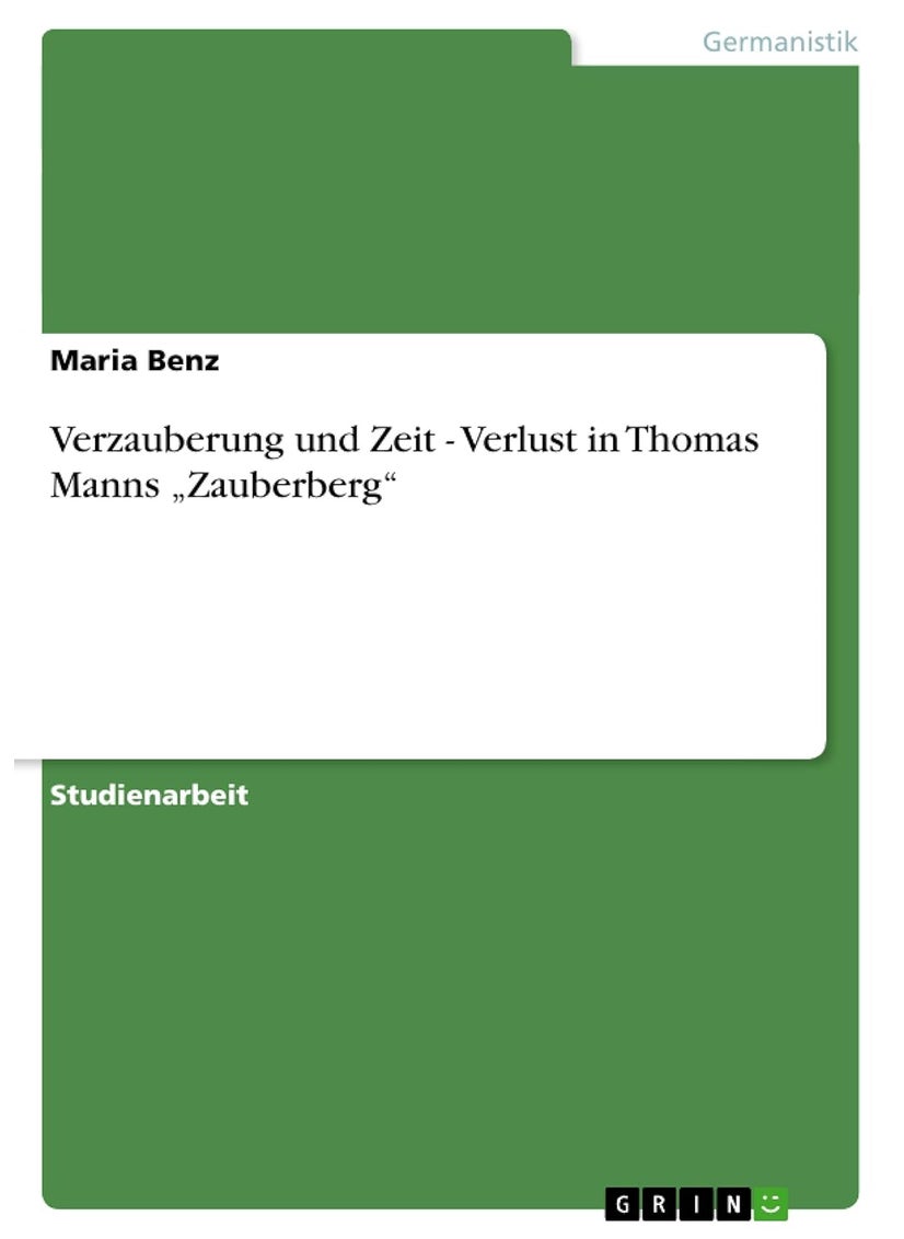 Verzauberung und Zeit - Verlust in Thomas Manns „Zauberberg" 