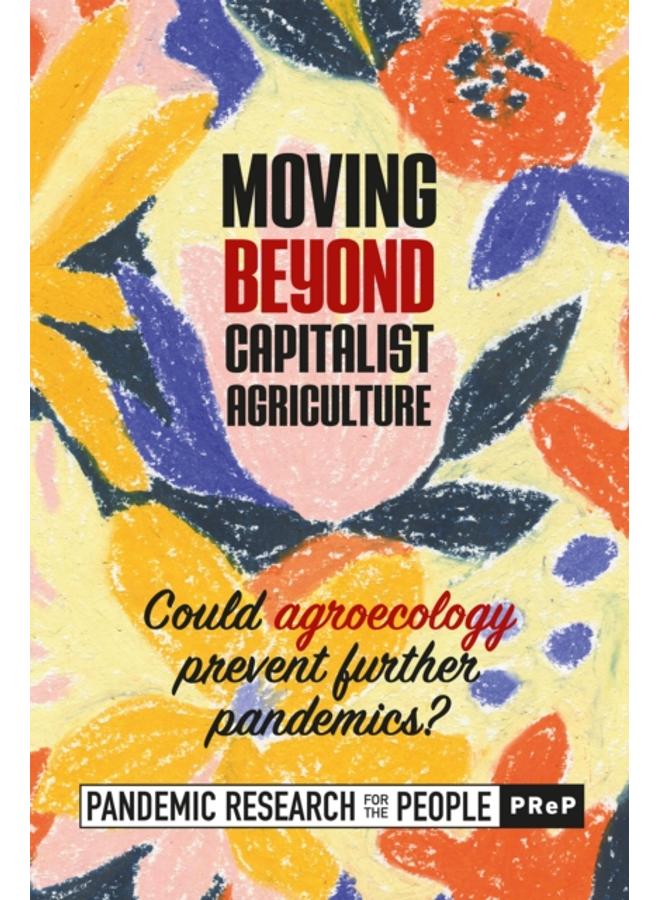 Moving Beyond Capitalist Agriculture : Could Agriculture Prevent Further Pandemics?