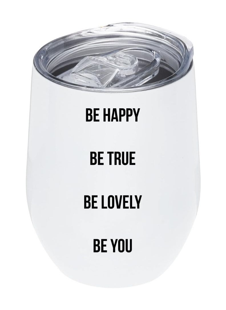 LOUD UNIVERSE White Insulated Tumbler 12Oz With Lid, Be Happy Be True Quote Design, Perfect Cute Gift For Hot And Cold Drinks 
