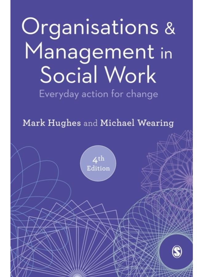Organisations and Management in Social Work : Everyday Action for Change