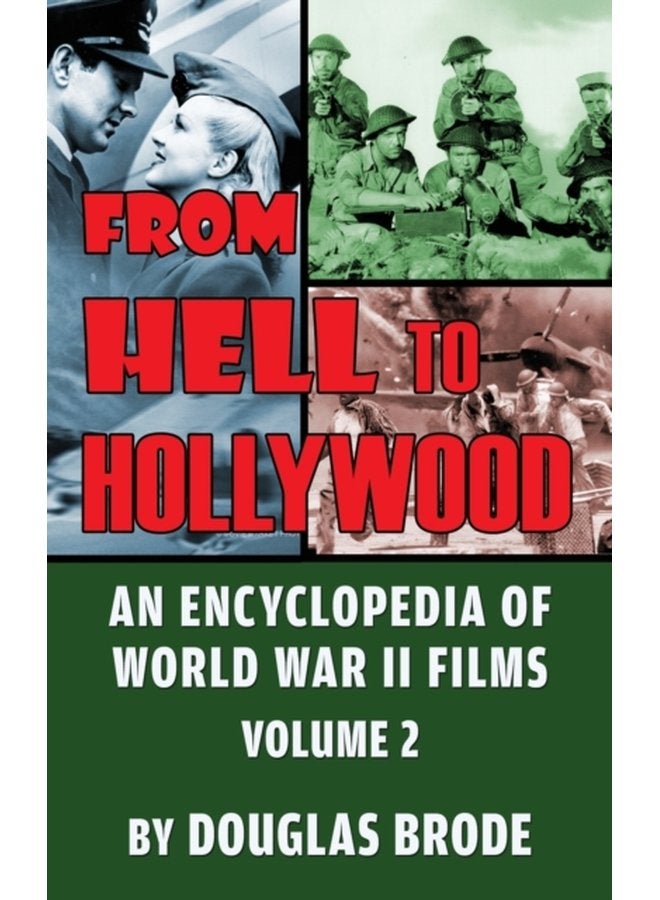 From Hell To Hollywood An Encyclopedia of World War II Films Volume 2 hardback - Hardback
